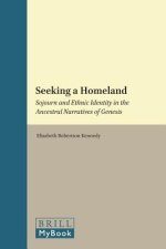 Seeking a Homeland: Sojourn and Ethnic Identity in the Ancestral Narratives of Genesis