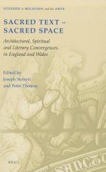 Sacred Text -- Sacred Space: Architectural, Spiritual and Literary Convergences in England and Wales