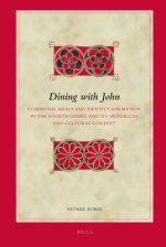Dining with John: Communal Meals and Identity Formation in the Fourth Gospel and Its Historical and Cultural Context