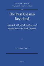 The Real Cassian Revisited: Monastic Life, Greek Paideia, and Origenism in the Sixth Century