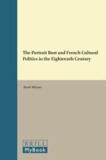 The Portrait Bust and French Cultural Politics in the Eighteenth Century