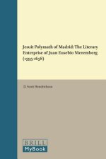 Jesuit Polymath of Madrid: The Literary Enterprise of Juan Eusebio Nieremberg (1595-1658)