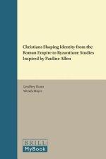 Christians Shaping Identity from the Roman Empire to Byzantium: Studies Inspired by Pauline Allen