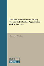 The Church as Paradise and the Way Therein: Early Christian Appropriation of Genesis 3:22-24