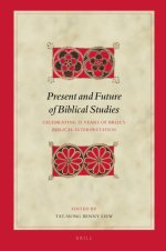 Present and Future of Biblical Studies: Celebrating Twenty-Five Years of Brill's Biblical Interpretation