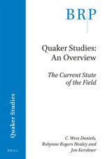 Quaker Studies: An Overview: The Current State of the Field