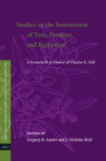 Studies on the Intersection of Text, Paratext, and Reception: A Festschrift in Honor of Charles E. Hill