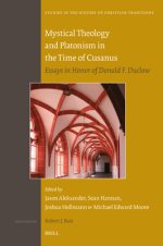 Mystical Theology and Platonism in the Time of Cusanus: Essays in Honor of Donald F. Duclow