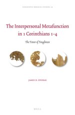 The Interpersonal Metafunction in 1 Corinthians 1-4: The Tenor of Toughness