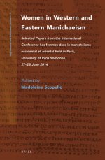 Women in Western and Eastern Manichaeism: Selected Papers from the International Conference Les Femmes Dans Le Manich