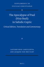 The Apocalypse of Paul (VISIO Pauli) in Sahidic Coptic: Critical Edition, Translation and Commentary