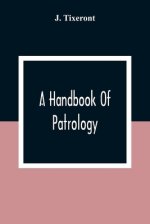 A Handbook Of Patrology
