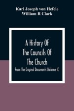 A History Of The Councils Of The Church: From The Original Documents (Volume Ii)