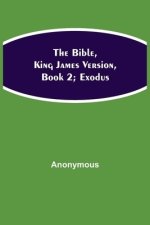 The Bible, King James Version, Book 2; Exodus