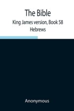 The Bible, King James Version, Book 58; Hebrews