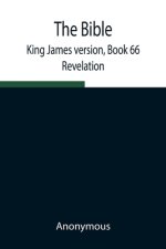 The Bible, King James Version, Book 66; Revelation