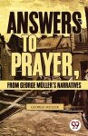 Answers To Prayer, From George Müller'S Narratives