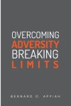 Overcoming Adversity Breaking Limits