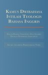 Kamus Dwibahasa Istilah Teologis Bahasa Inggris: Bilingual Dictionary of English Theological Terms