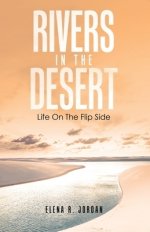 Rivers In The Desert: Life On The Flip Side