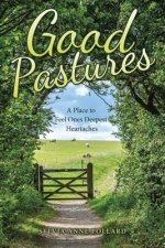 Good Pastures: A Place to Feel One's  Deepest Heartaches