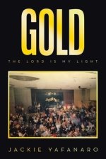 GOLD: The Lord is My Light