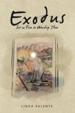 Exodus: Set us Free to Worship Thee