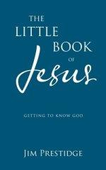 The Little Book of Jesus: Getting to know God