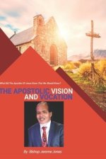 Apostolic Vision and Vocation: Given And Empowered By God
