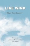 Like Wind: When God Answers
