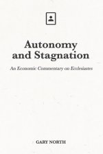 Autonomy and Stagnation: An Economic Commentary on Ecclesiastes