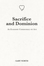 Sacrifice and Dominion: An Economic Commentary on Acts