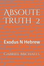 Absolute Truth 2: Exodus N Hebrew