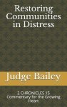 Restoring Communities in Distress: 2 CHRONICLES 15 Commentary for the Growing Heart