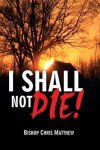 I Shall Not Die