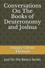 Conversations On The Books of Deuteronomy and Joshua