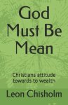 God Must Be Mean: Christians attitude towards to wealth