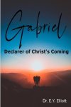 Gabriel: Declarer of Christ's Coming