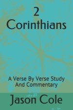 2 Corinthians: A Verse By Verse Study And Commentary