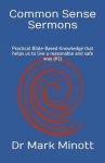 Common Sense Sermons: Practical Bible-Based Knowledge that helps us to live a reasonable and safe way (#1)