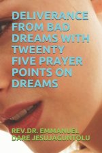 Deliverance from Bad Dreams with Tweenty Five Prayer Points on Dreams