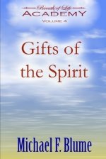 Gifts of the Spirit: Volume 4 (Breath of LIfe Academy)