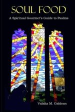 Soul Food: A Spiritual Gourmet's Guide to Psalms