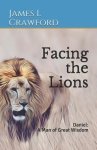 Facing the Lions: Daniel: A Man of Great Wisdom