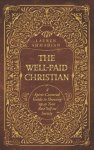 The Well-Paid Christian: A Spirit-Centered Guide to Showing up as Your Best Self in Society