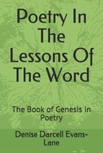 Poetry In The Lessons Of The Word: The Book of Genesis in Poetry