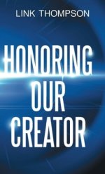 Honoring Our Creator: By Honoring our Inner "Small" Voice to Honor Our Common "Daddy"