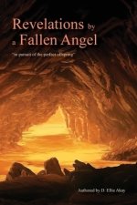 Revelations by a Fallen Angel: "In Pursuit of the Perfect Offspring"