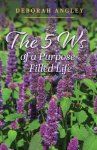The 5 Ws of a Purpose-Filled Life