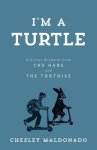 I'm A Turtle: Biblical Wisdom from the Hare and the Tortoise